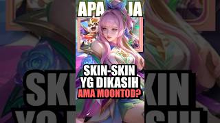 Apa saja skinskin yang bakal DIKASIH ama Moontod [upl. by Enyalahs223]