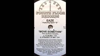 Eaze FeatSport G Move Somethin Straight Up Mix 1990 [upl. by Treblah]