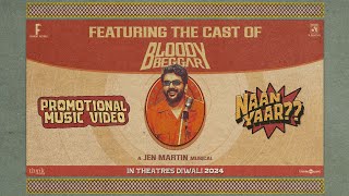 Naan Yaar Music Video Bloody Beggar Nelson Dilipkumar Kavin  Sivabalan Muthukumar  Jen Martin [upl. by Eehtomit]