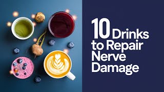 9 Incredible Drinks To Repair Nerve Damage  Diet And Nutrition Advice  Healthy Natural Cures [upl. by Sral]