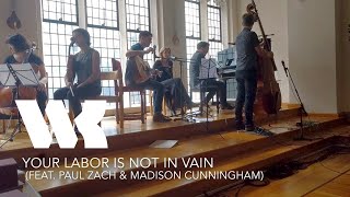 Your Labor is Not In Vain lyrics video feat Paul Zach amp Madison Cunningham [upl. by Aerahs]