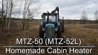 Tractor Belarus MTZ50 MTZ52L Homemade Cabin Heater 1080p [upl. by Zaob]