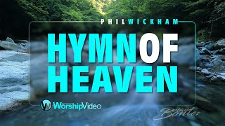 Hymn Of Heaven  Phil Wickham With Lyrics [upl. by Enyar]