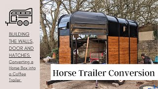 Converting a Horse Box into a Coffee Trailer  Building the Walls [upl. by Junina795]