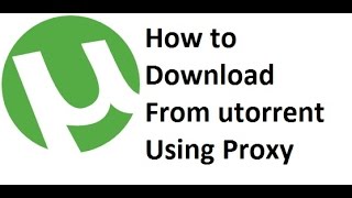 how to use utorrent with proxy [upl. by Yelhsa68]