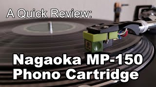 A Quick Review Nagaoka MP150 Phono Cartridge [upl. by Enifesoj]