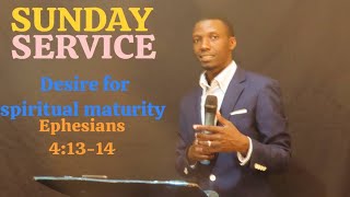 DESIRE FOR SPIRITUAL MATURITY Ephesians 41314  SUNDAY SERVICE  Pr John Lukyamuzi [upl. by Yaras]