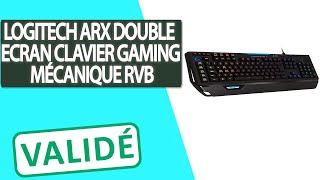 Avis Clavier Gaming Mécanique RVB à Technologie Double Ecran Arx Logitech [upl. by Tahmosh]