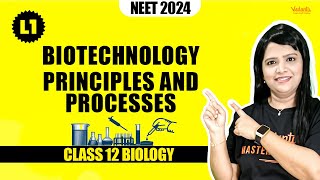 Biotechnology  Principles and Processes L1  Class 12 Biology  NEET 2024  Parveen Maam 🔥 [upl. by Adnoryt]