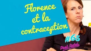 FLORENCE ET LA CONTRACEPTION – Post Natal 65 – [upl. by Follansbee]