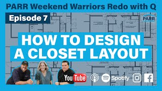 How to Design a Closet Layout  Episode 7  PARR Weekend Warriors Redo with Q I Remodeling [upl. by Lesslie]