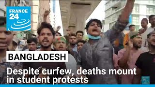 Despite curfew deaths mount in Bangladesh student protests over government jobs quota • FRANCE 24 [upl. by Alaster]