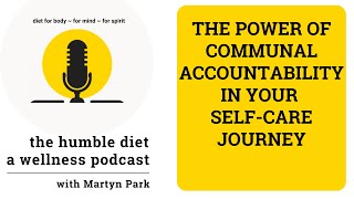 Podcast Ep 82 The power of communal accountability in your self care journey [upl. by Alenairam]