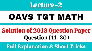 OAVS TGT MATH Solution of 2018 Question Paper Full Explanation and Short Tricks Maths Issue [upl. by Ahsaz316]