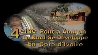 4ème Pont à Abidjan Le Nord se Développe En Côte dIvoire [upl. by Ardnekal609]