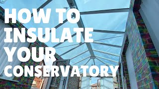 How To Insulate a Conservatory Roof [upl. by Ellenahc]