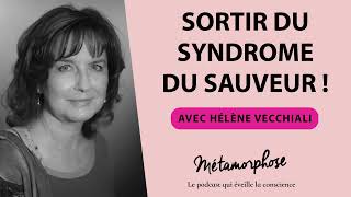 Sortir du syndrome du sauveur  avec Hélène Vecchiali 475 [upl. by Kuebbing]