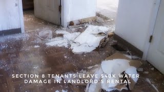 Section 8 Tenants Leave 40k In Water Damage In Landlord’s Rental Property [upl. by Hinman]