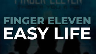 Finger Eleven  Easy Life Official Audio [upl. by Eirrej]