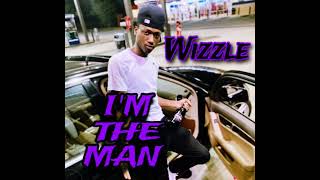 WIZZLE  IM THE MAN “FREESTYLE” [upl. by Annail854]