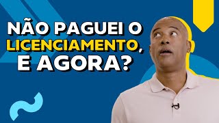 O que acontece se eu atrasei o licenciamento  ChamaoGringo [upl. by Eelimaj]