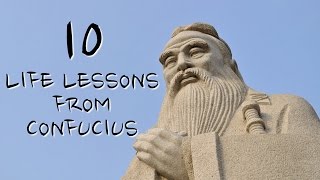 10 Life Lessons From Confucius We Should All Follow [upl. by Oirretna890]