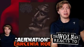 LARCENIA ROE quotALIENATIONquot FT  CJ MCCREERY REACTION REVIEW [upl. by Eitsyrc96]