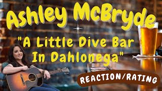 Ashley McBryde  A Little Dive Bar In Dahlonega REACTIONRATING [upl. by Aiuqenehs]