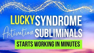 This Works In Minutes  Rewire Your Mind for Automatic Luck  Lucky Syndrome Subliminal lucky [upl. by Ossy]