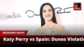 Katy Perry vs Spain Spanish Authorities Investigating Katy Perry’s Music Video for Dunes Violation [upl. by Yllil14]