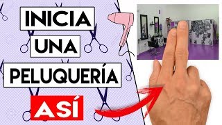 Como Montar una PELUQUERÍA 5 PASOS Eficaces ✂️ [upl. by Ardme434]