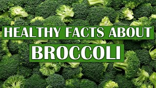 8 Healthy Facts About Broccoli You May Not Know About [upl. by Urbannal]