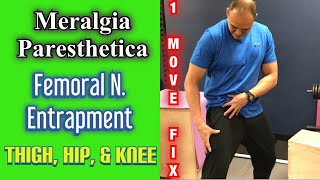 Meralgia Paresthetica Femoral N Entrapment FIX Thigh Hip amp Knee Pain ONE MOVE  Dr Wil amp Dr K [upl. by Janessa]