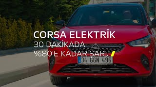 Opel Corsa Elektrik  30 Dakikada �e Kadar Şarj [upl. by Haididej]