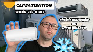 Climatisation maison multisplit ou gainable choisi Regret ou pas [upl. by Ahsinet]