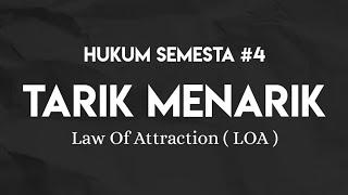 HUKUM SEMESTA 4  Hukum Tarik Menarik  Law Of Attraction  LOA  ✅ DI SEBALIK RASA ✅ [upl. by Poole]