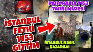 İSTANBUL UN FETHİ GİTTİM  Panorama 1453 Tarih Müzesi  Fetih 1453 Müzesi [upl. by Ewart990]