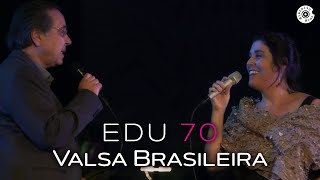 Edu Lobo  quotValsa brasileiraquot  70 anos feat Mônica Salmaso [upl. by Sufur]