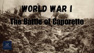 quotThe Battle of Caporetto When Italys Defenses Crumbledquot [upl. by Karlyn]