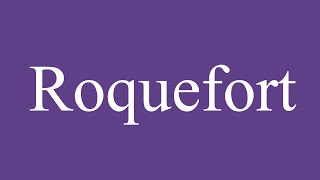 How To Pronounce Roquefort Correctly in Spanish [upl. by Mcnamee]