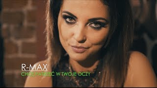 RMAX  Chcę patrzeć w twoje oczy Official Video 2018 NOWOŚĆ Disco Polo [upl. by Cheryl]