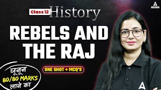 Rebels and The Raj  One Shot  Class 12 History Important MCQ  Rebels amp Raj Explanation Anita Mam [upl. by Diamond]