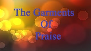 GARMENTS OF PRAISE Lyrics Robin Mark [upl. by Eldorado]