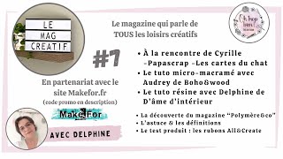 MAG CREATIF 7 le magazine qui parle de tous les loisirs créatifs diy loisirscréatifs [upl. by Kellen3]