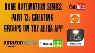 Smart Home Series Part 13 Creating groups on the Alexa App [upl. by Grantley184]