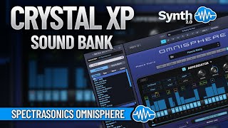 CRYSTAL XP SOUND BANK 30 new sounds  OMNISPHERE  SOUND LIBRARY [upl. by Eenej796]