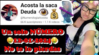 Un solo numero para Hoy 12 de Enero 2024 con Acosta la saca Deuda [upl. by Arodoeht]