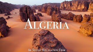 Algeria 4K  Scenic Relaxation Film With Calming Music [upl. by Orwin]