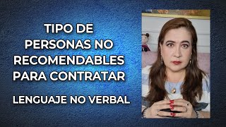 TIPO DE PERSONAS NO RECOMENDABLES PARA CONTRATAR  LENGUAJE NO VERBAL [upl. by Jaf36]