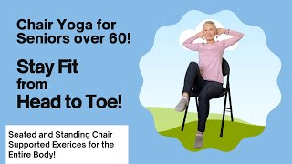 Chair Yoga for Seniors Over 60  Stay Fit Head to Toe [upl. by Eriha533]